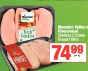 Mountain Valley or Riversmead Skinless Chicken Breast Fillets
