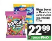 Mister Sweet or Manhattan Gums or Jellies (incl. Rascals) 125 g